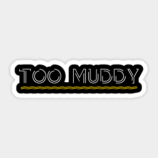 Too Muddy, Music Producer Sticker